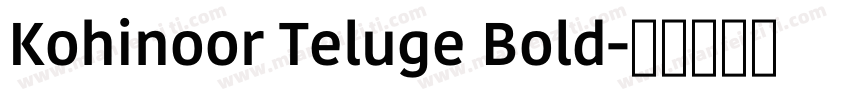 Kohinoor Teluge Bold字体转换